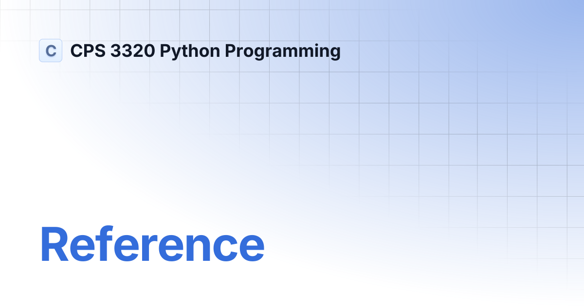Reference | CPS 3320 Python Programming
